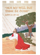 Banner – LOCB10 Not My Will But Thine be Done
